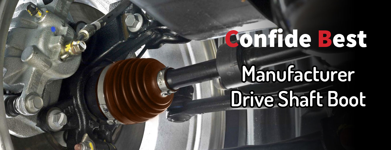 confide best drive shaft boot manufacturer